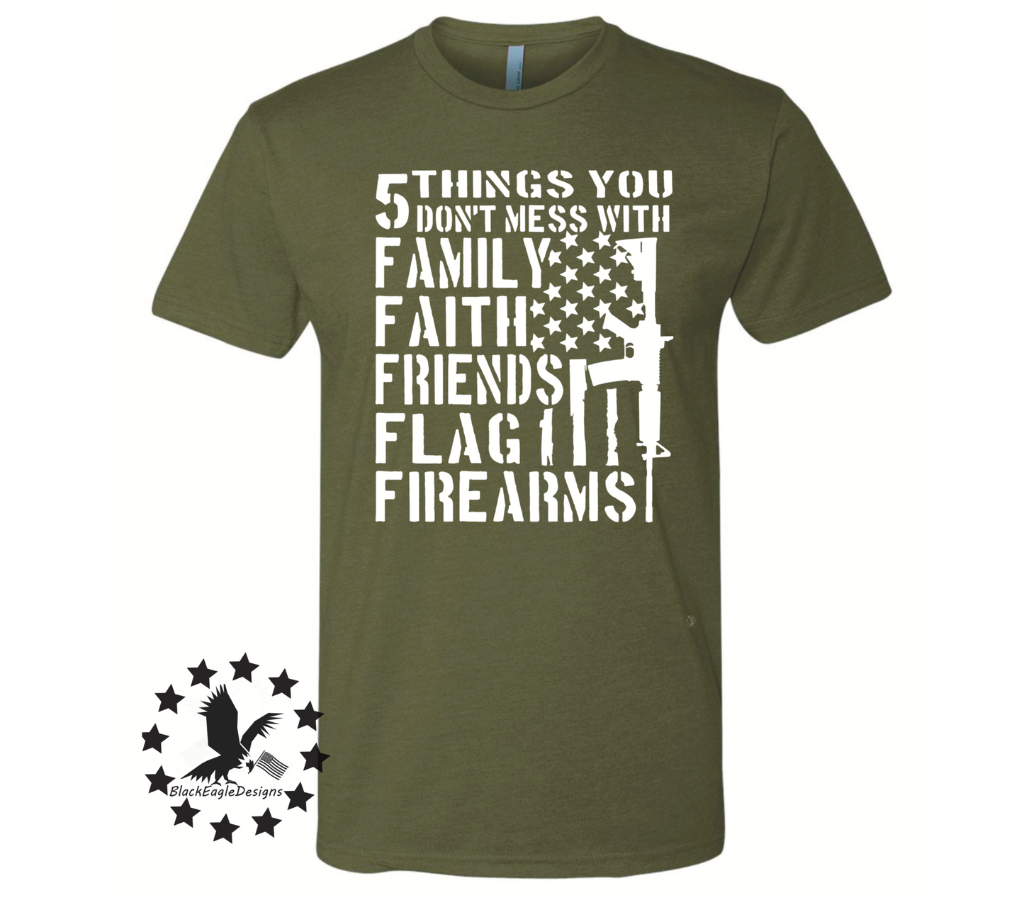 5 Things You Don't Mess With - Black Eagle Apparel