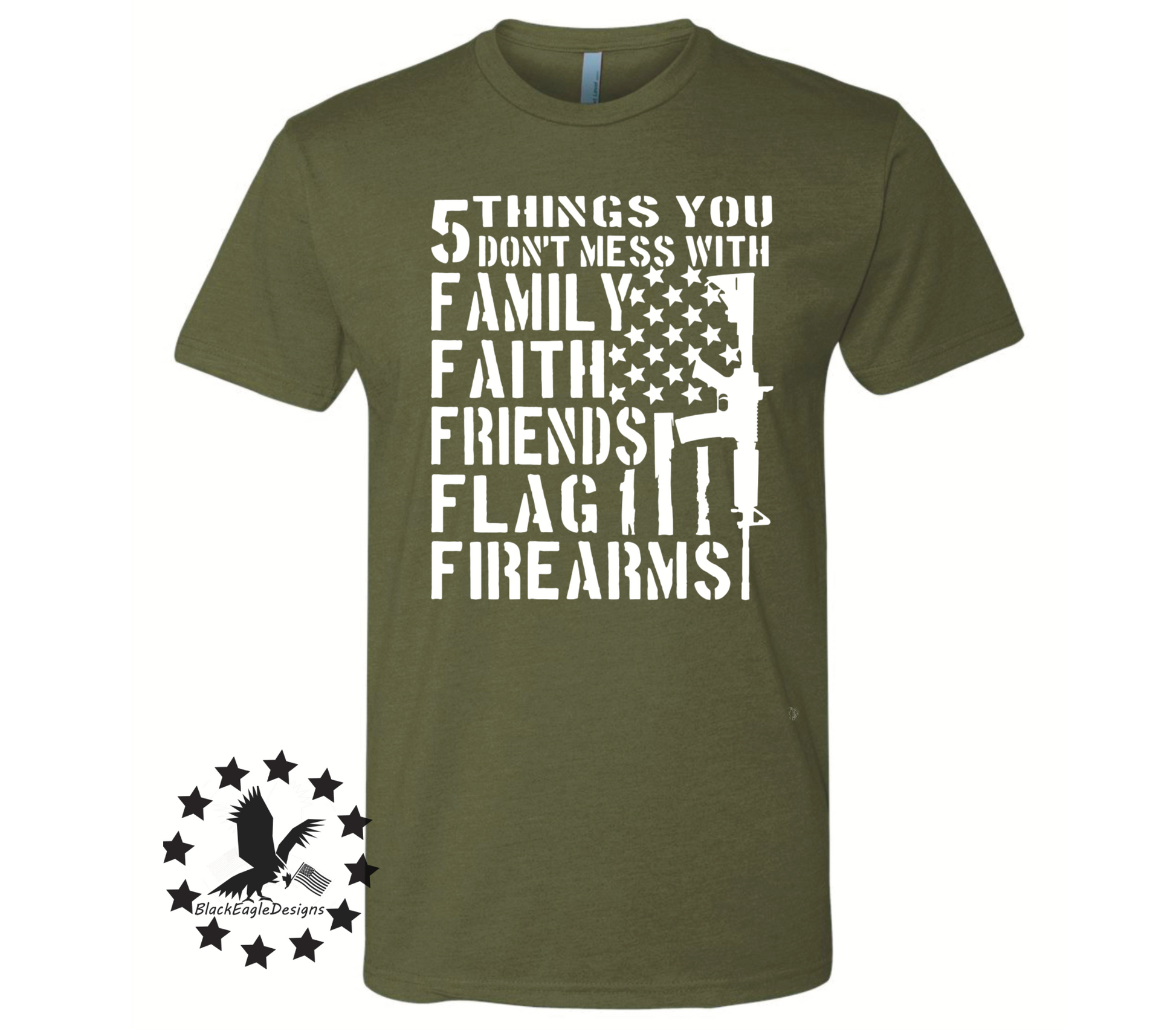 5 Things You Don't Mess With - Black Eagle Apparel