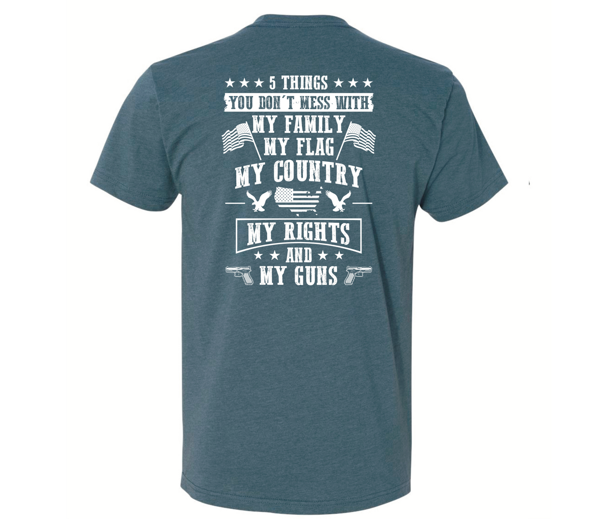 Copy of 5 Things You Don't Mess With Back Print - Black Eagle Apparel