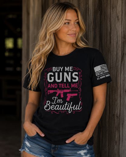 Buy Me Guns And Tell Me I'm Beautiful