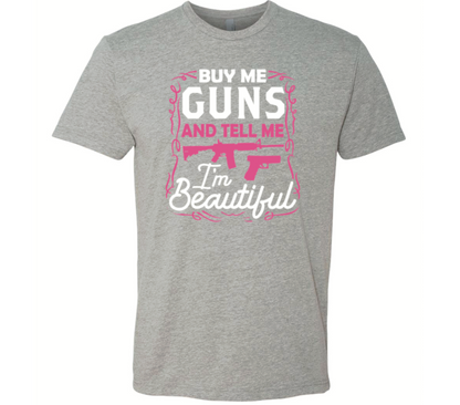 Buy Me Guns And Call Me Beautiful - Black Eagle Apparel