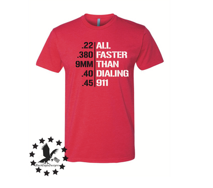 All Faster Then Dialing 911 - Black Eagle Apparel
