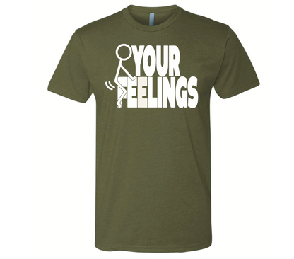 F Your Feelings - Black Eagle Apparel