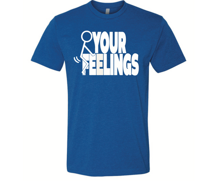 F Your Feelings - Black Eagle Apparel