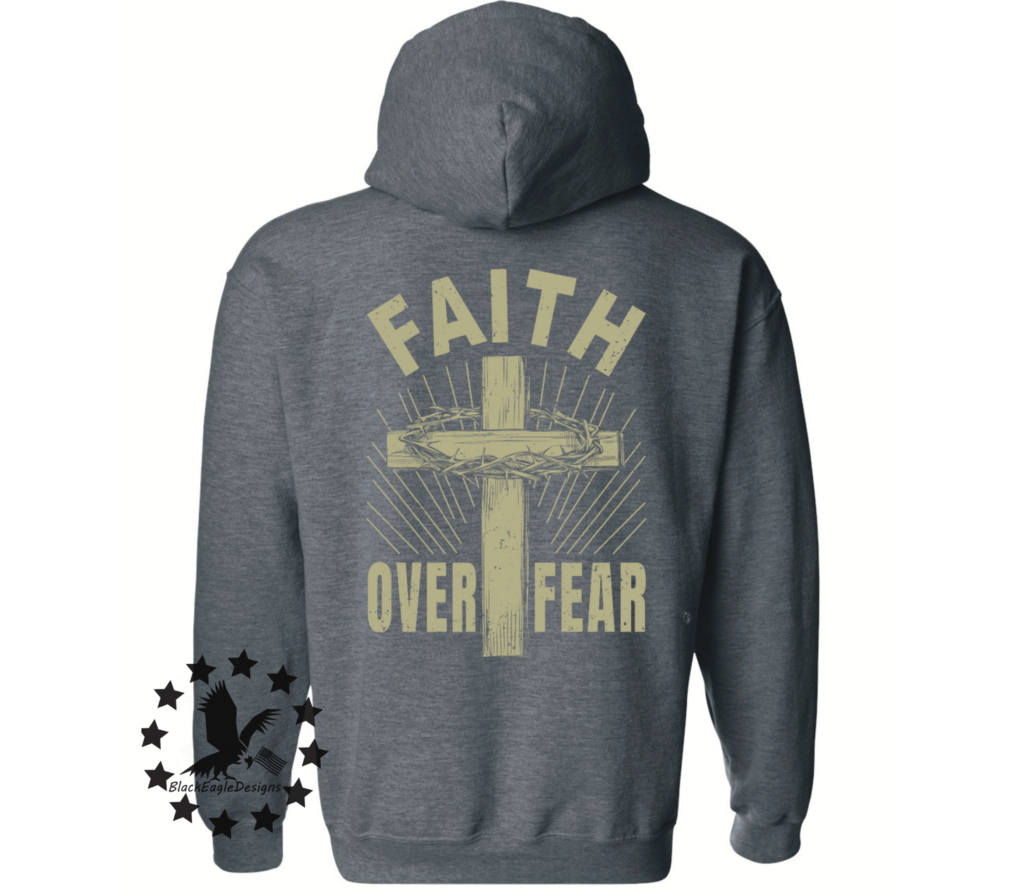 Faith Over Fear - Black Eagle Apparel
