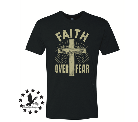 Faith Over Fear - Black Eagle Apparel
