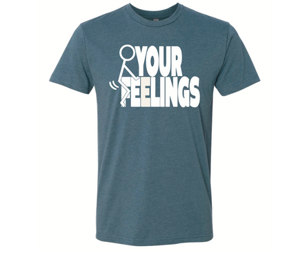 F Your Feelings - Black Eagle Apparel