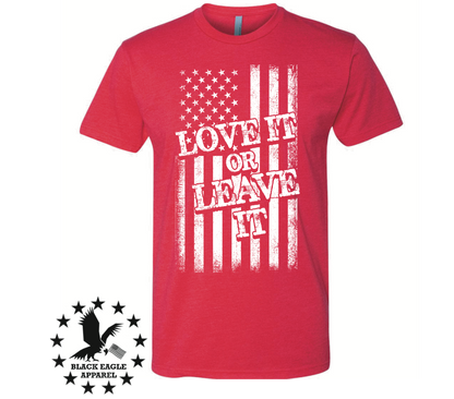 Love It Or Leave It - Black Eagle Apparel