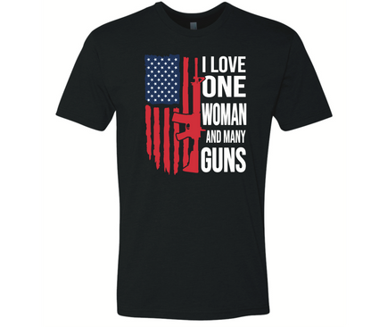 I Love One Woman And Many Guns - Black Eagle Apparel