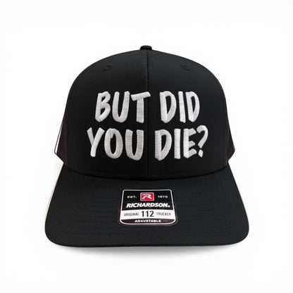 But Did You Die?